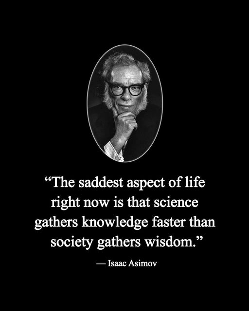 #Asimov #Sad #Science #Knowledge #Wisdom